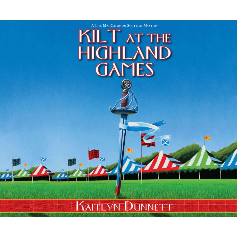 Cover von Kaitlyn Dunnett - A Liss MacCrimmon Scottish Mystery 10 - Kilt at the Highland Games
