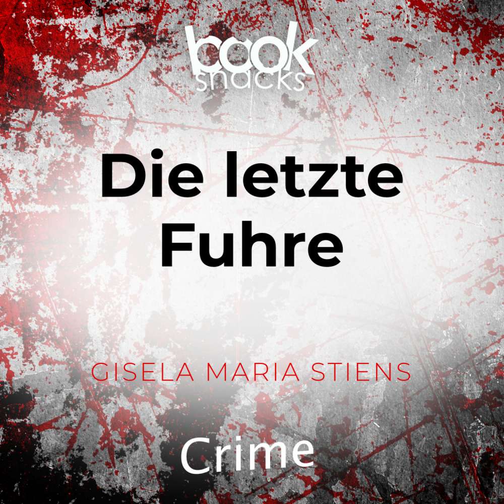 Cover von Gisela Maria Stiens - Booksnacks Short Stories - Crime & More - Folge 3 - Die letzte Fuhre