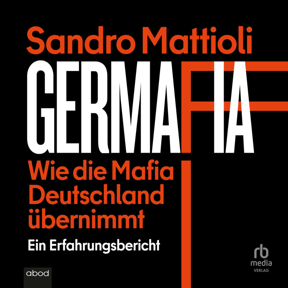 Cover von Sandro Mattioli - Germafia: Wie die Mafia Deutschland übernimmt - Ein Erfahrungsbericht