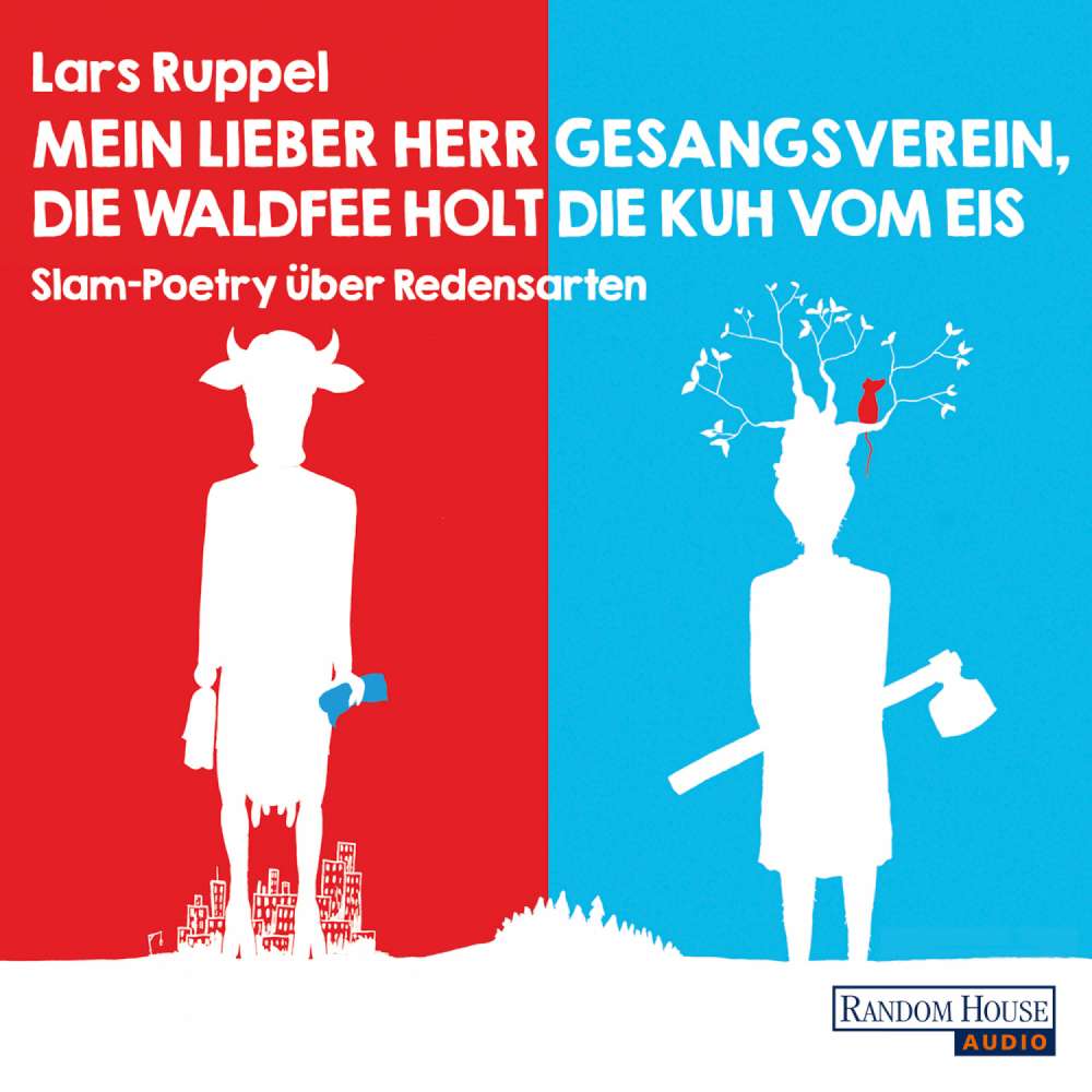 Cover von Lars Ruppel - Mein lieber Herr Gesangsverein, die Waldfee holt die Kuh vom Eis - Slam-Poetry über Redensarten