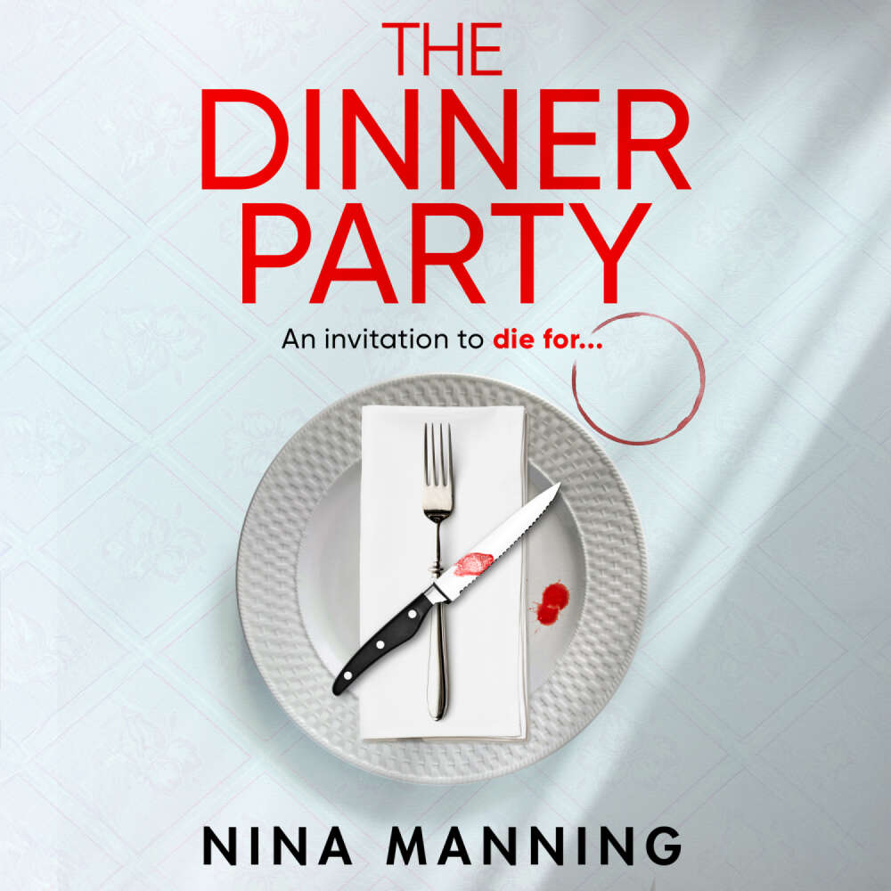 Cover von Nina Manning - The Dinner Party - Prepare to be GRIPPED by the BRAND NEW psychological thriller from Nina Manning for 2025