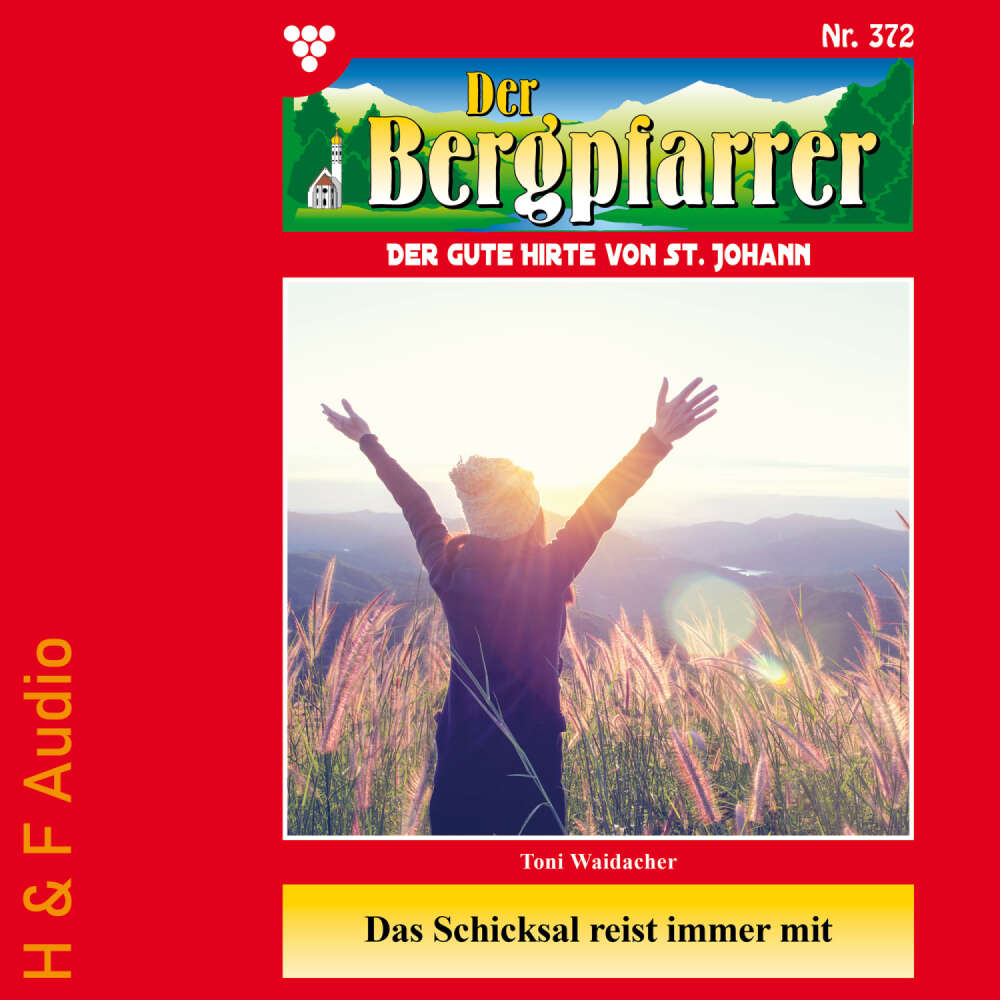 Cover von Toni Waidacher - Der Bergpfarrer - Band 372 - Das Schicksal reist immer mit