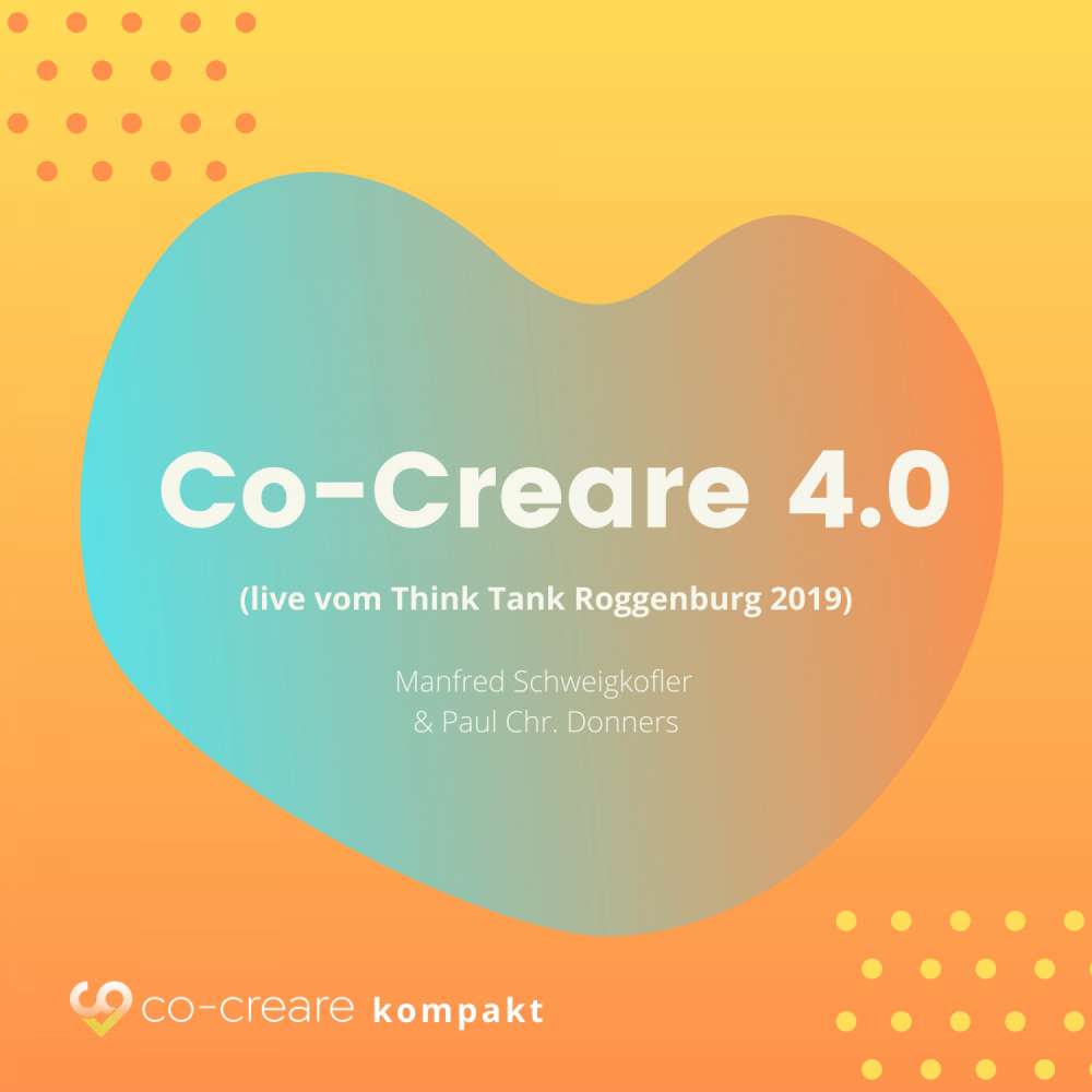 Cover von Manfred Schweigkofler - Co-Creare 4.0 (live vom Think Tank Roggenburg 2019)