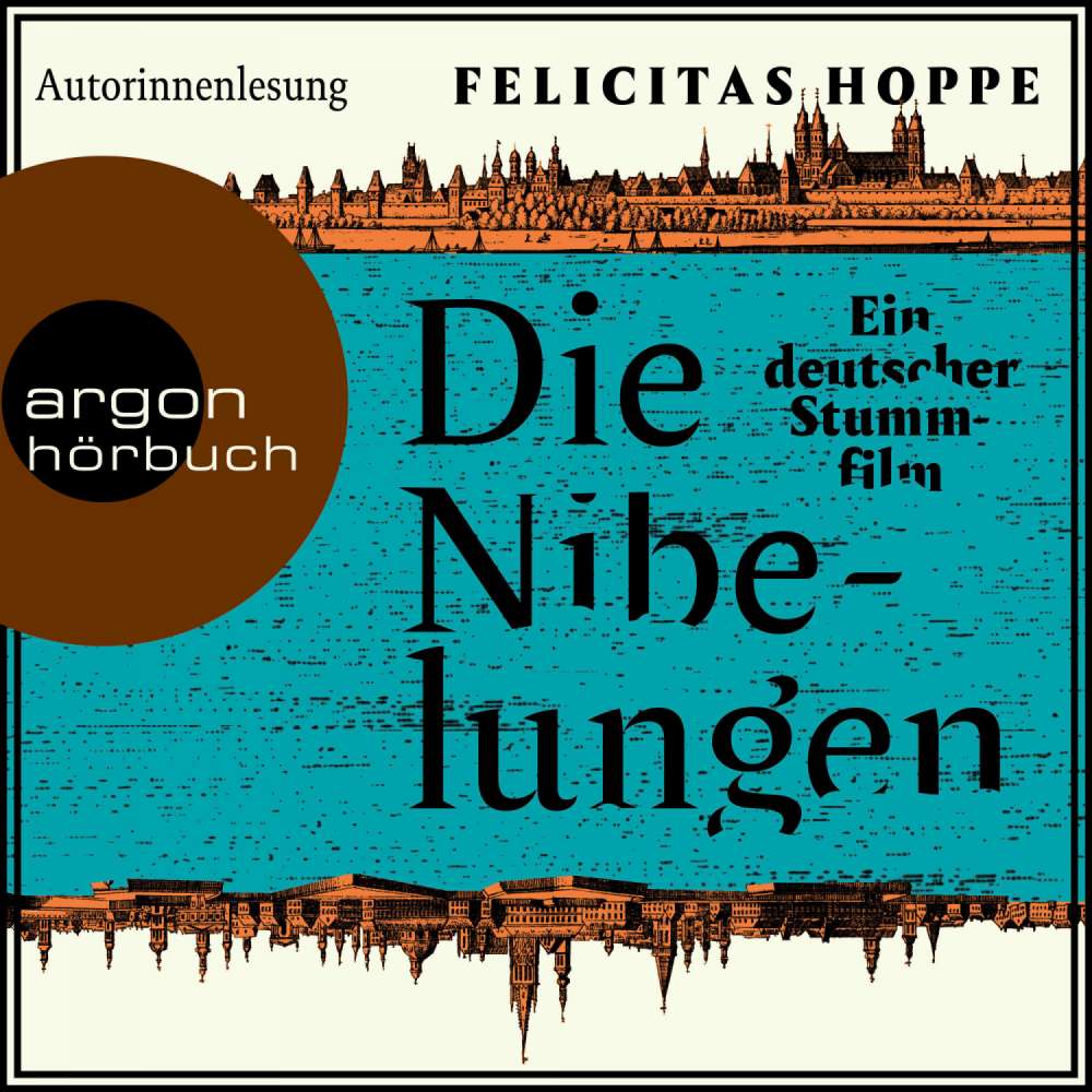 Cover von Felicitas Hoppe - Die Nibelungen - Ein deutscher Stummfilm