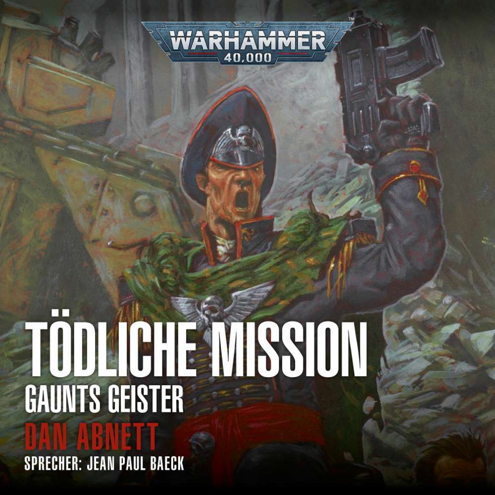 Cover von Dan Abnett - Warhammer 40.000 - Gaunts Geister - Band 6 - Tödliche Mission