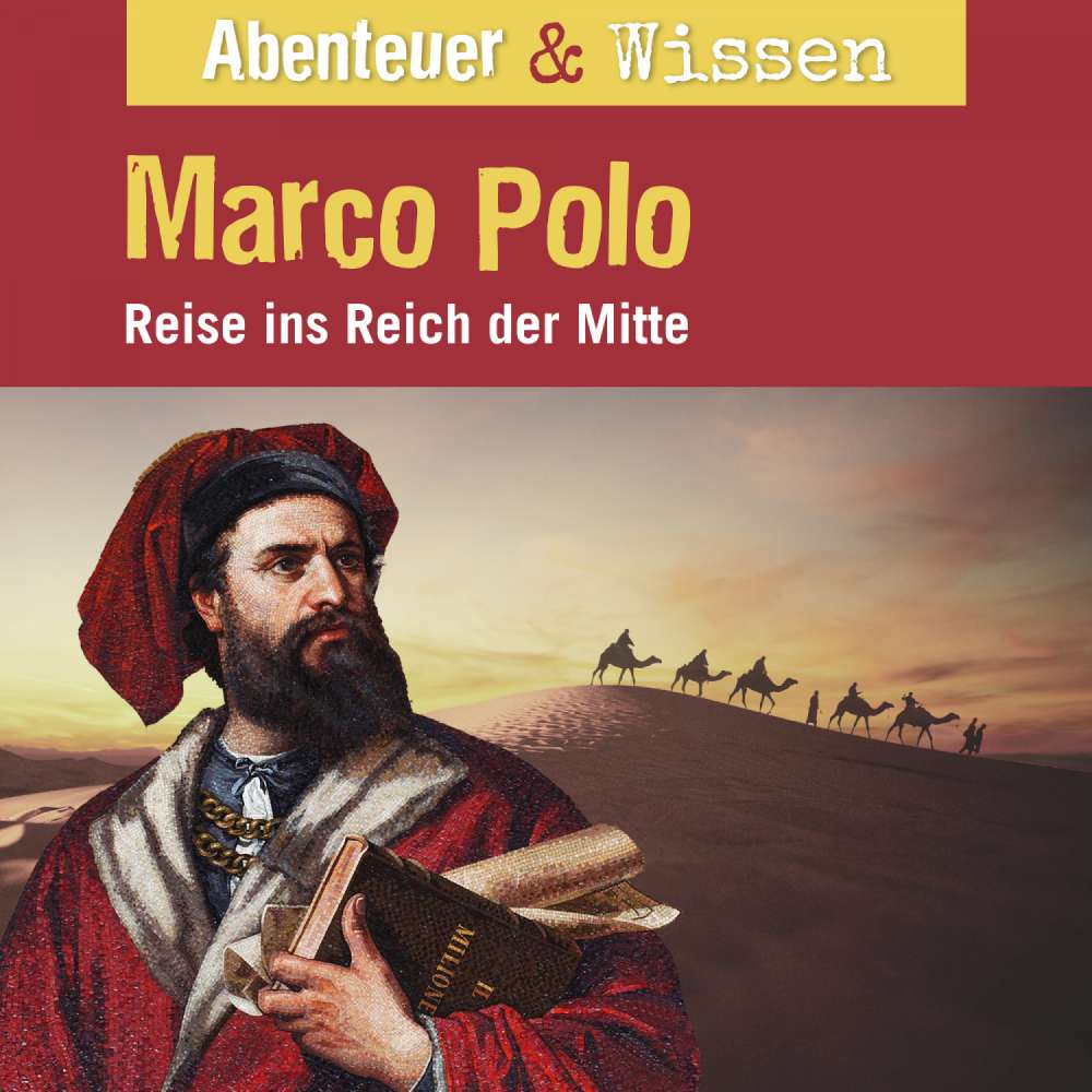 Cover von Abenteuer & Wissen - Marco Polo - Reise ins Reich der Mitte