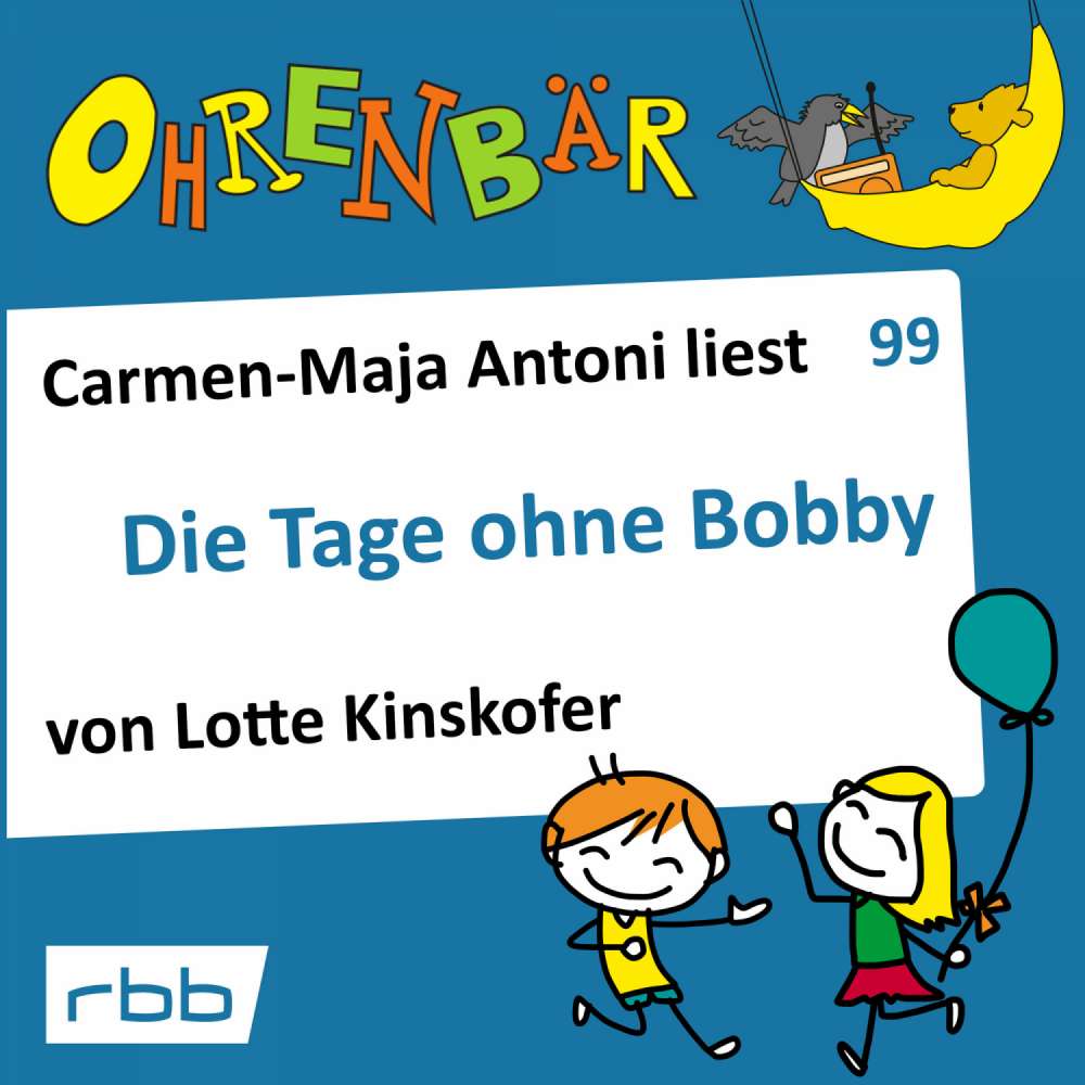 Cover von Ohrenbär - Folge 99 - Die Tage ohne Bobby