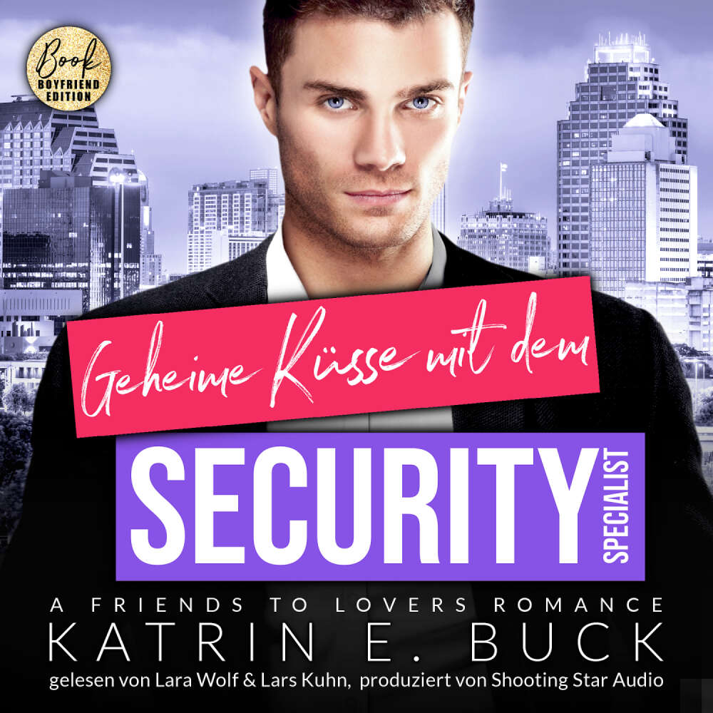 Cover von Katrin Emilia Buck - San Antonio Billionaires - Band 15 - Geheime Küsse mit dem Security-Specialist: A Friends to Lovers Romance