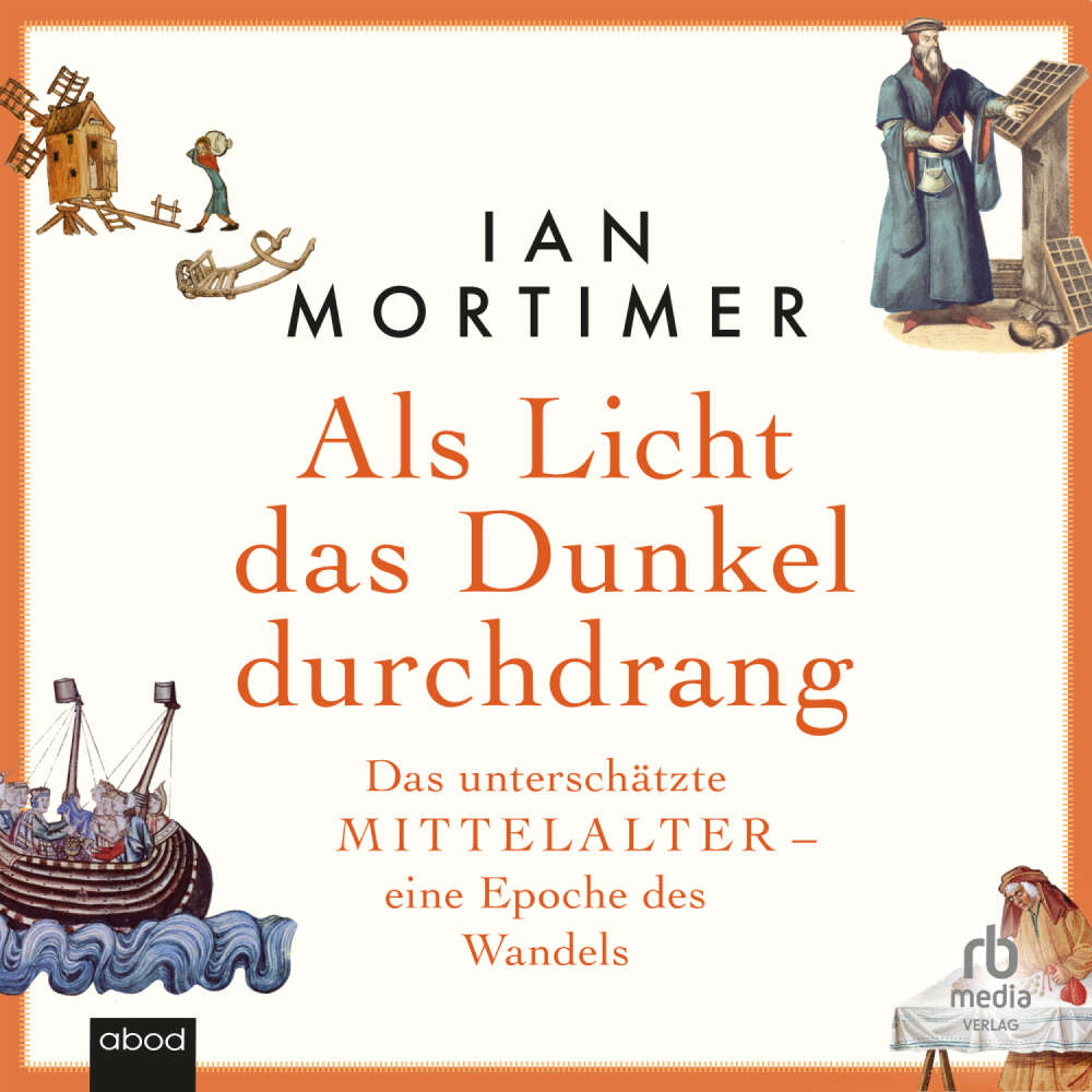 Cover von Ian Mortimer - Als Licht das Dunkel durchdrang - Das unterschätzte Mittelalter - eine Epoche des Wandels