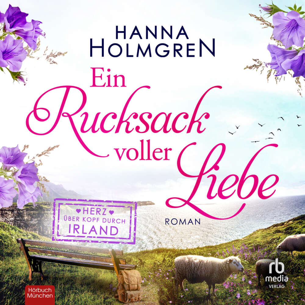 Cover von Hanna Holmgren - Herz über Kopf durch Irland - Roman - Band 1 - Ein Rucksack voller Liebe