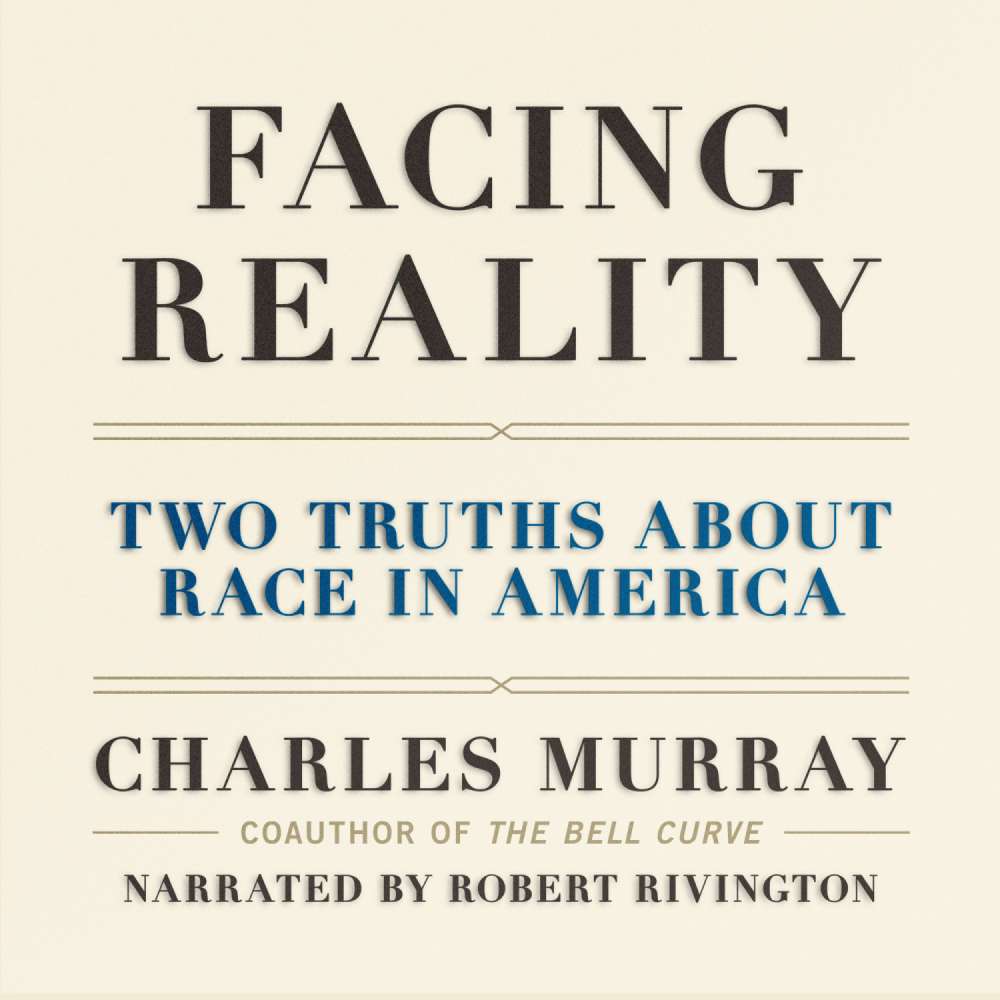 Cover von Charles Murray - Facing Reality - Two Truths about Race in America