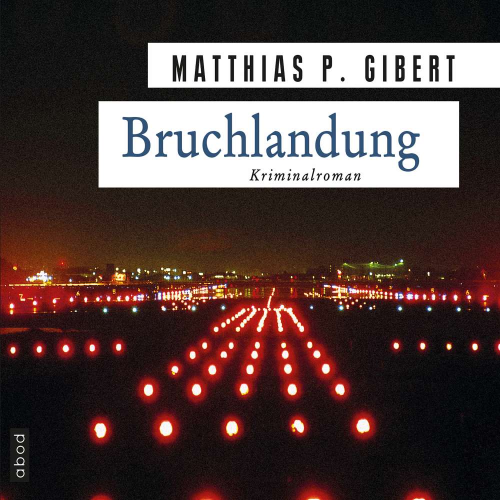 Cover von Matthias P. Gibert - Bruchlandung - Lenz' zwölfter Fall