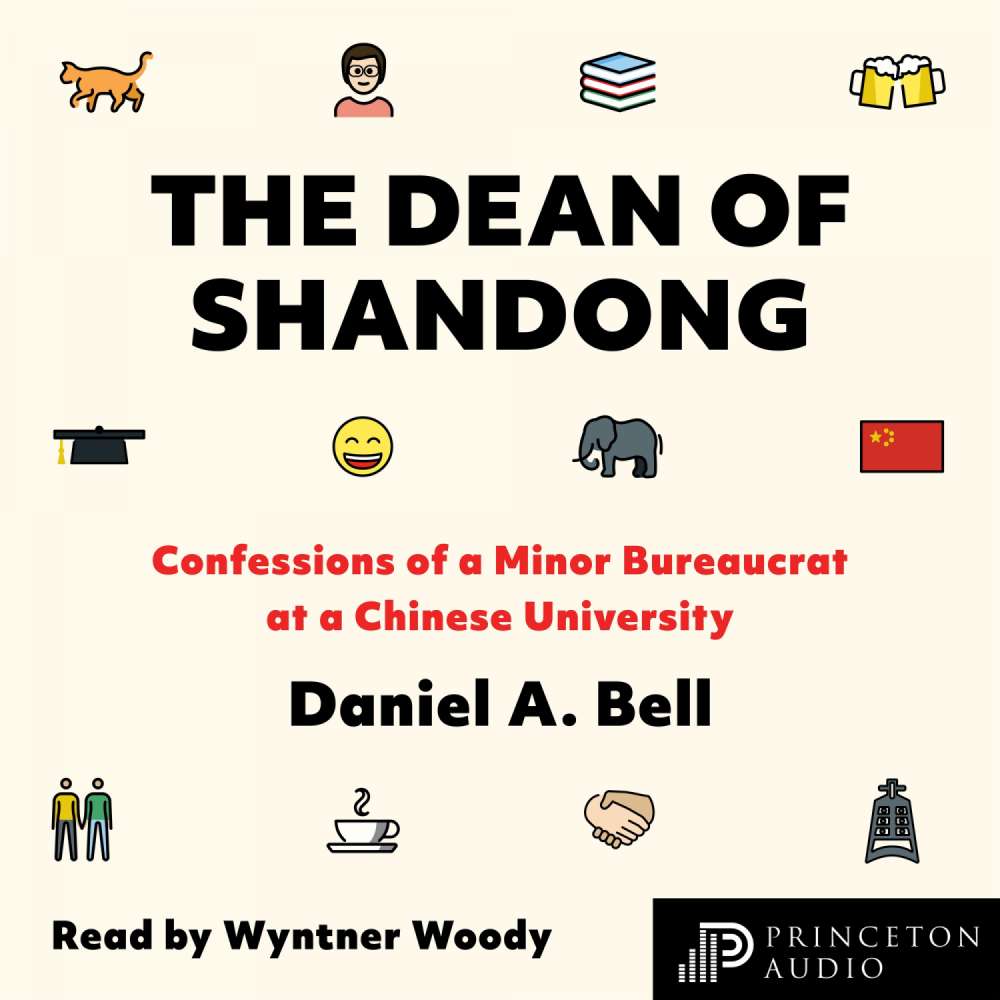 Cover von Daniel A. Bell - The Dean of Shandong - Confessions of a Minor Bureaucrat at a Chinese University