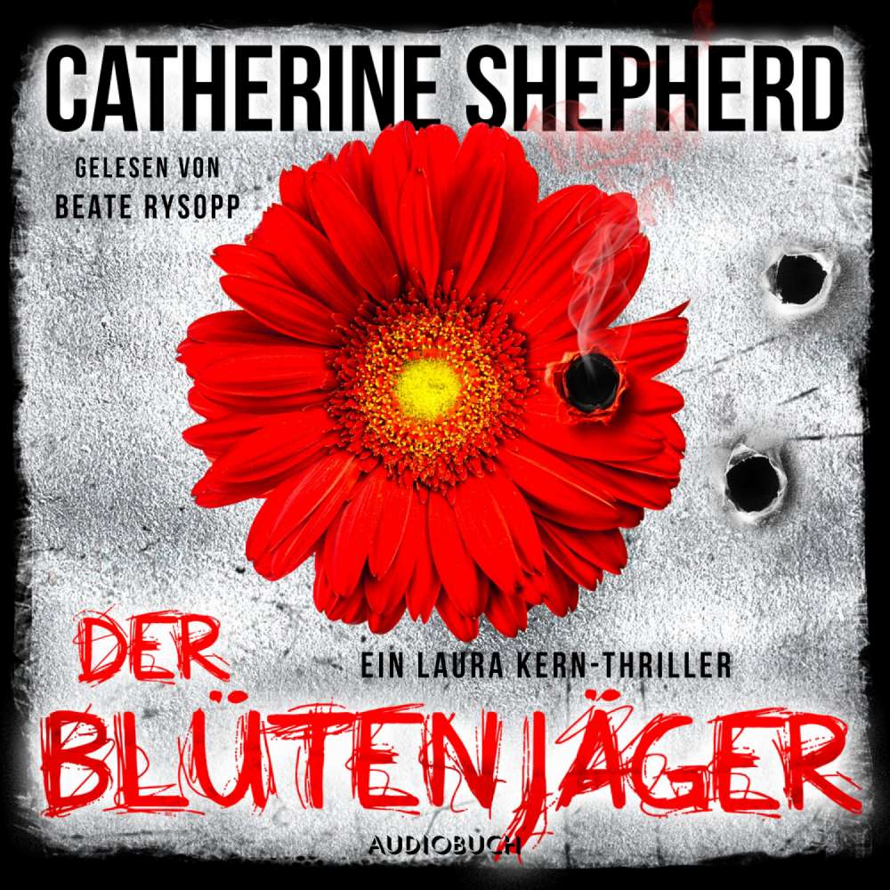 Cover von Catherine Shepherd - Ein Fall für Laura Kern 4 - Der Blütenjäger