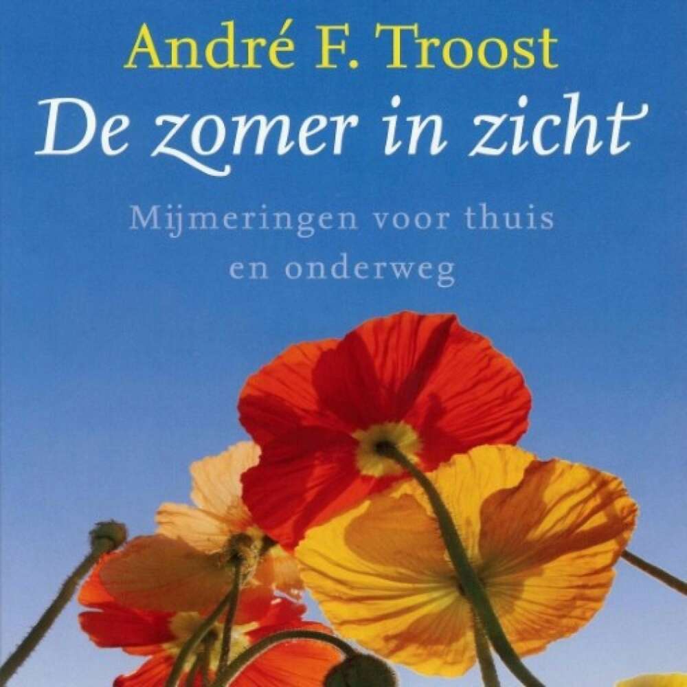 Cover von André F. Troost - De zomer in zicht - Mijmeringen voor thuis en onderweg