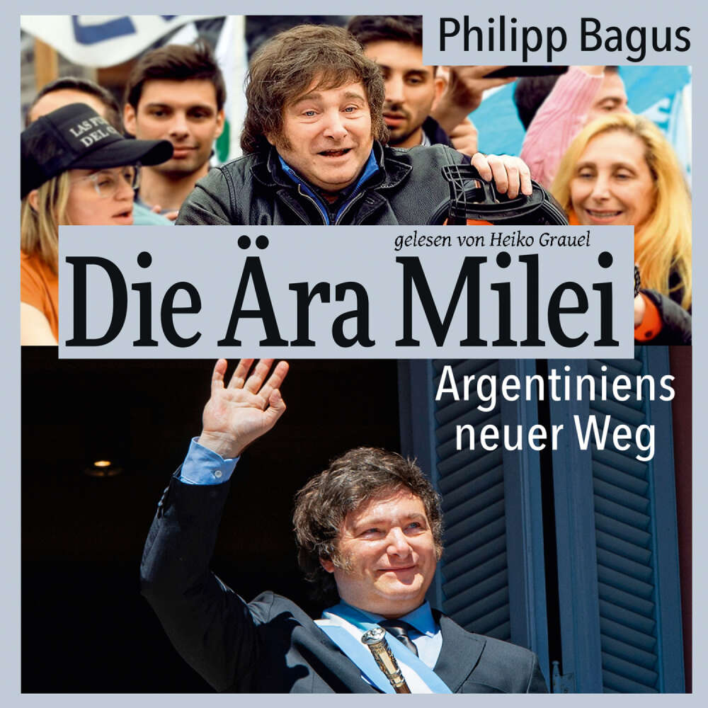 Cover von Philipp Bagus - Die Ära Milei: Argentiniens neuer Weg