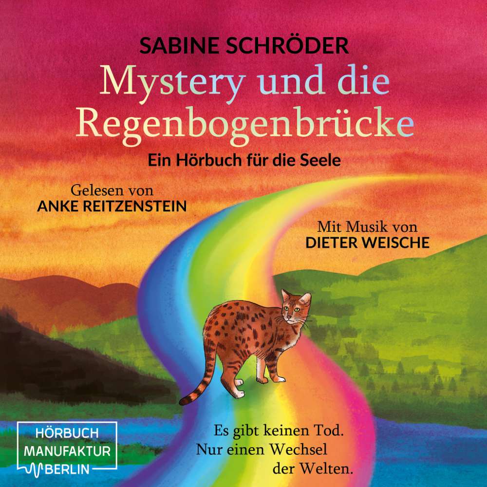 Cover von Sabine Schröder - Mystery und die Regenbogenbrücke - Ein Hörbuch für die Seele