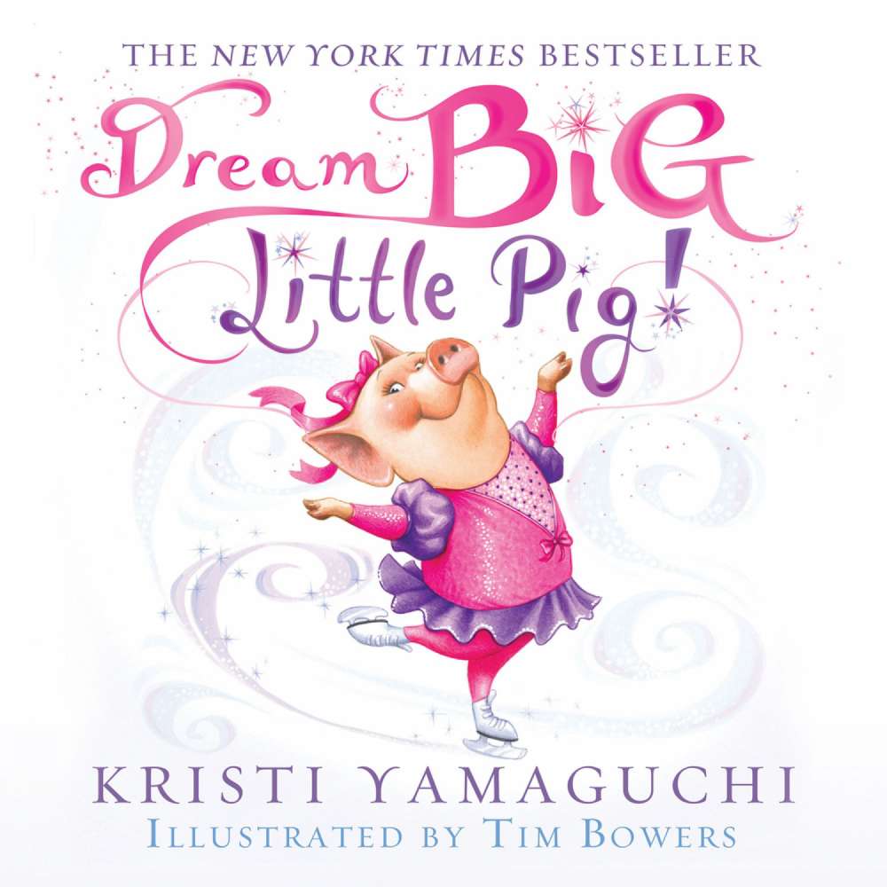 Cover von Kristi Yamaguchi - Dream Big, Little Pig!