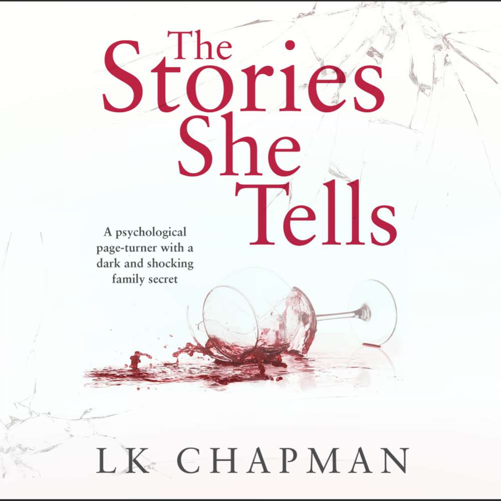Cover von L.K. Chapman - The Stories She Tells - A psychological page-turner with a shocking and heartbreaking family secret