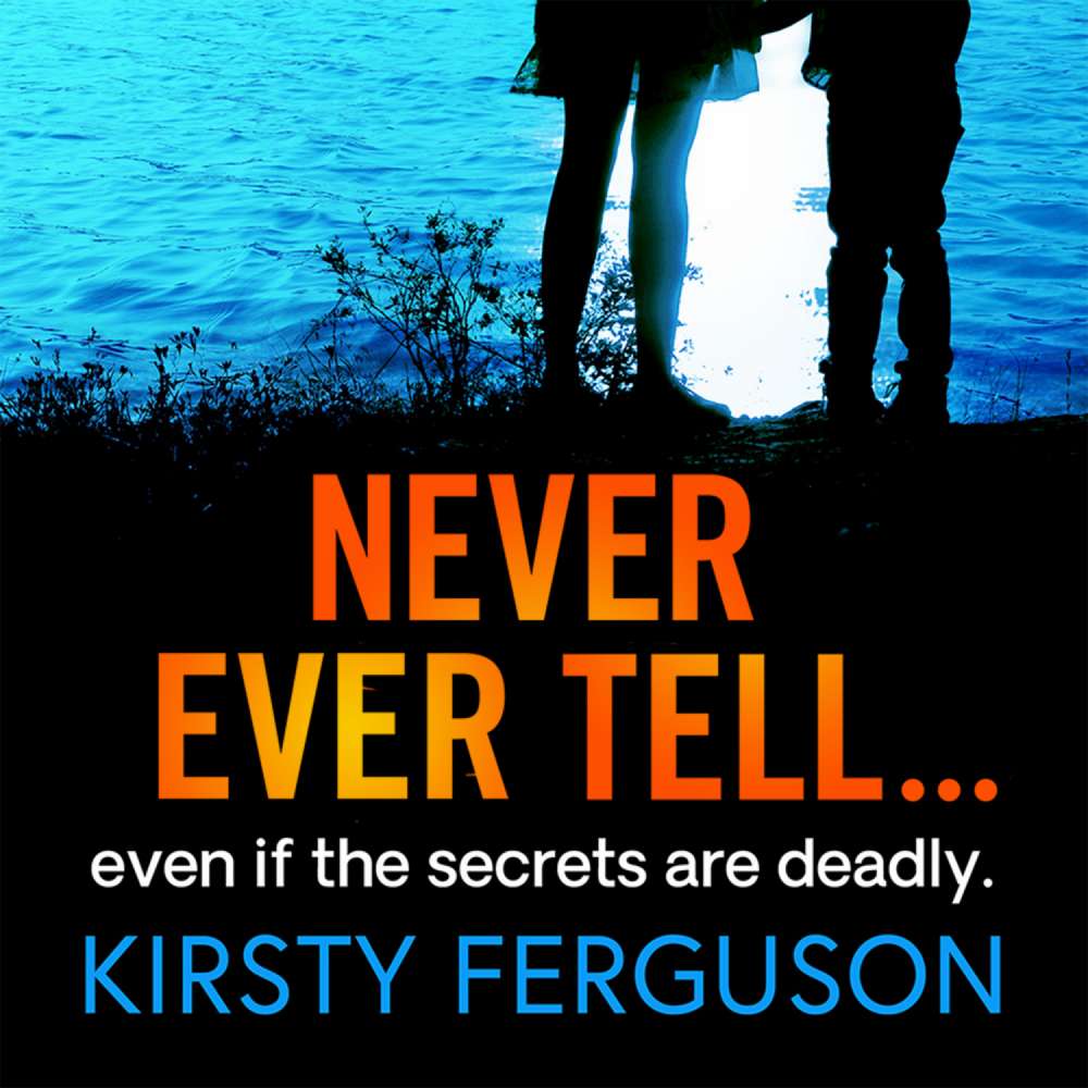 Cover von Kirsty Ferguson - Never Ever Tell - An unforgettable page-turner that you won't be able to put down