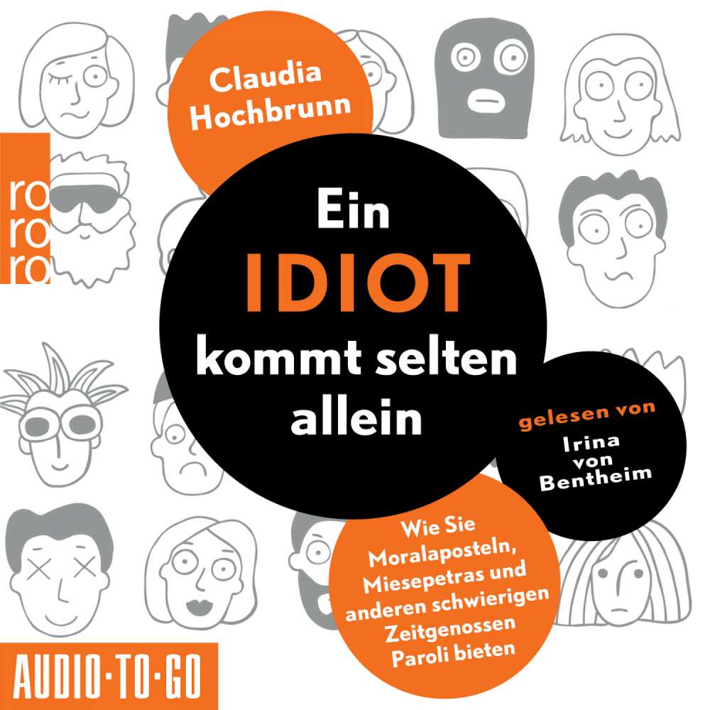 Cover von Claudia Hochbrunn - Ein Idiot kommt selten allein - Wie Sie Moralaposteln, Miesepetras und anderen schwierigen Zeitgenossen Paroli bieten