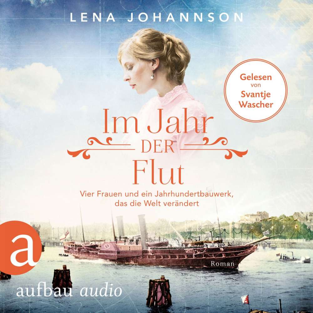 Cover von Lena Johannson - Nord-Ostsee-Saga - Band 3 - Im Jahr der Flut - Vier Frauen und ein Jahrhundertbauwerk, das die Welt verändert