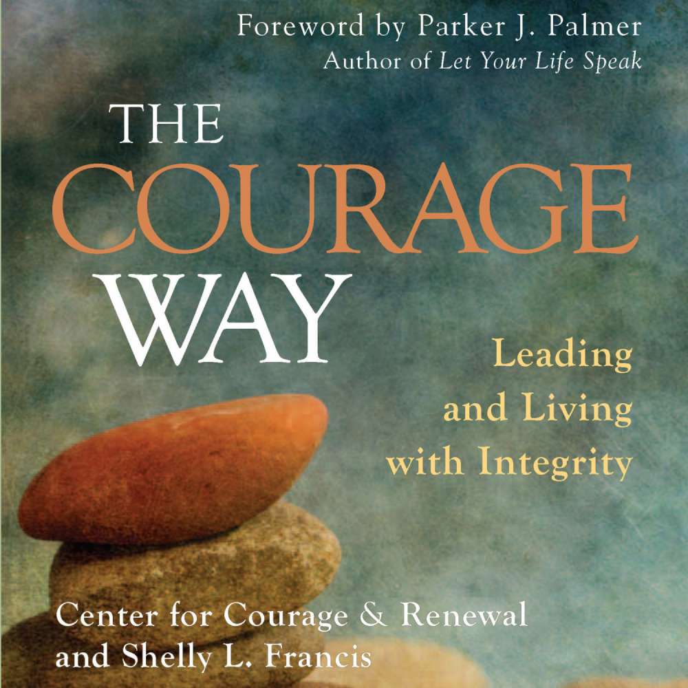 Cover von The Center for Courage & Renewal - The Courage Way - Leading and Living with Integrity