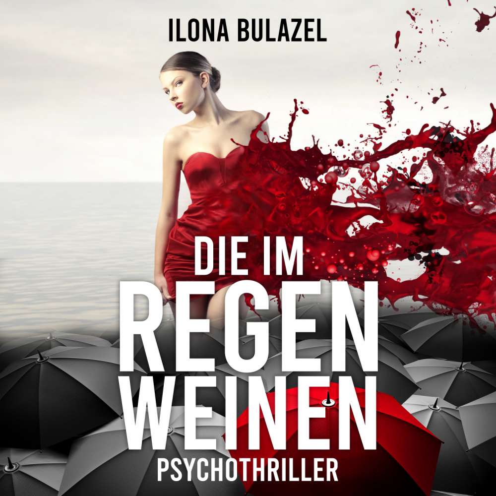 Cover von Ilona Bulazel - Die im Regen weinen