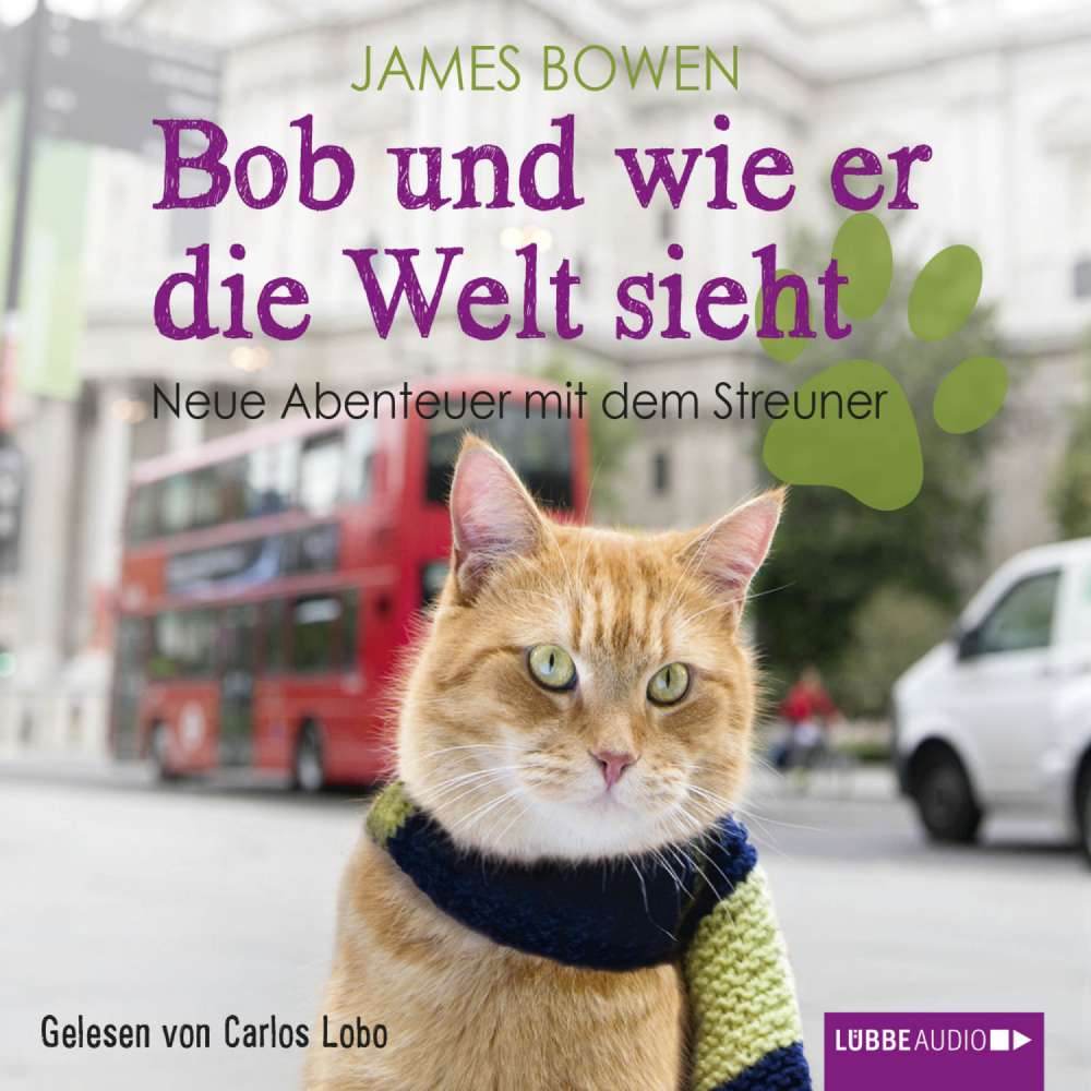 Cover von James Bowen - Bob und wie er die Welt sieht - Neue Abenteuer mit dem Streuner