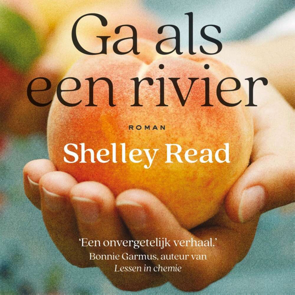 Cover von Shelley Read - Ga als een rivier