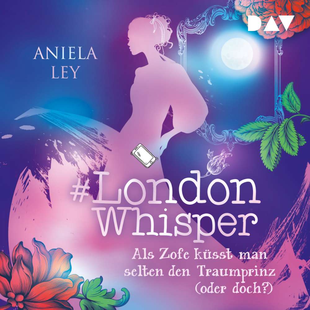 Cover von Aniela Ley - #London Whisper - Band 3 - Als Zofe küsst man selten den Traumprinz (oder doch?)