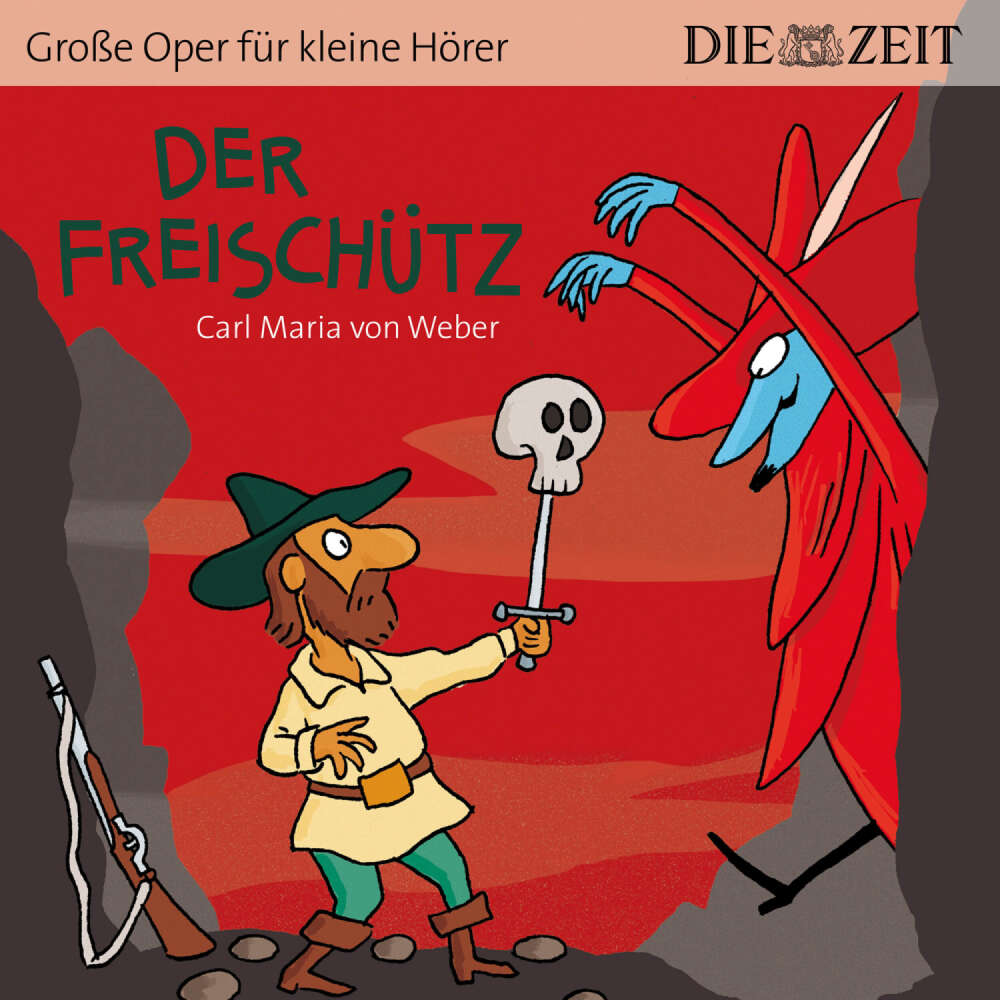 Cover von Die ZEIT-Edition "Große Oper für kleine Hörer" - Der Freischütz