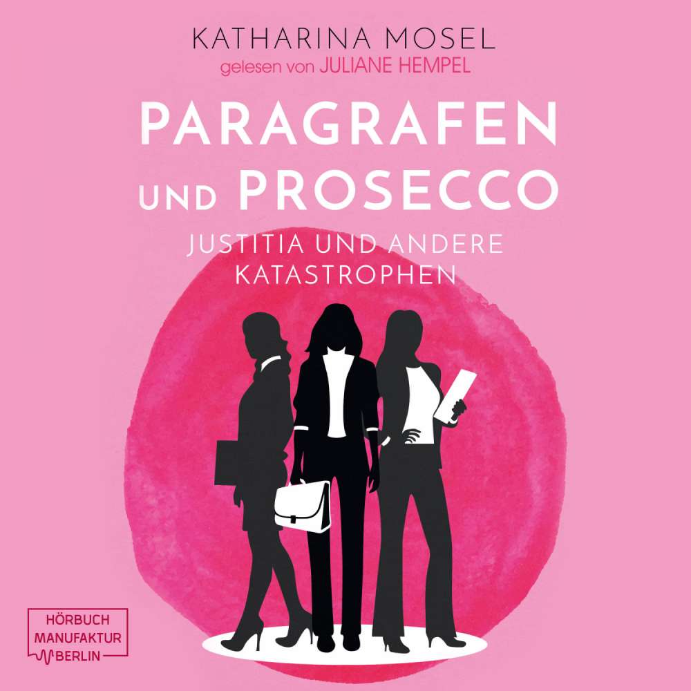 Cover von Katharina Mosel - Paragrafen und Prosecco - Justitia und andere Katastrophen