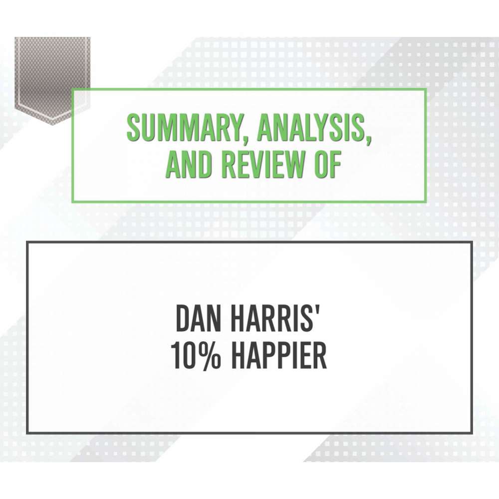 Cover von Start Publishing Notes - Summary, Analysis, and Review of Dan Harris' 10% Happier