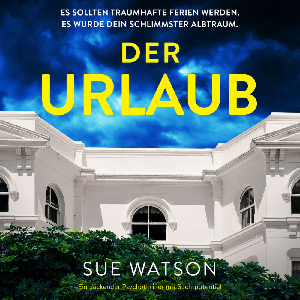 Cover von Sue Watson - Der Urlaub - Ein packender Psychothriller mit Suchtpotential