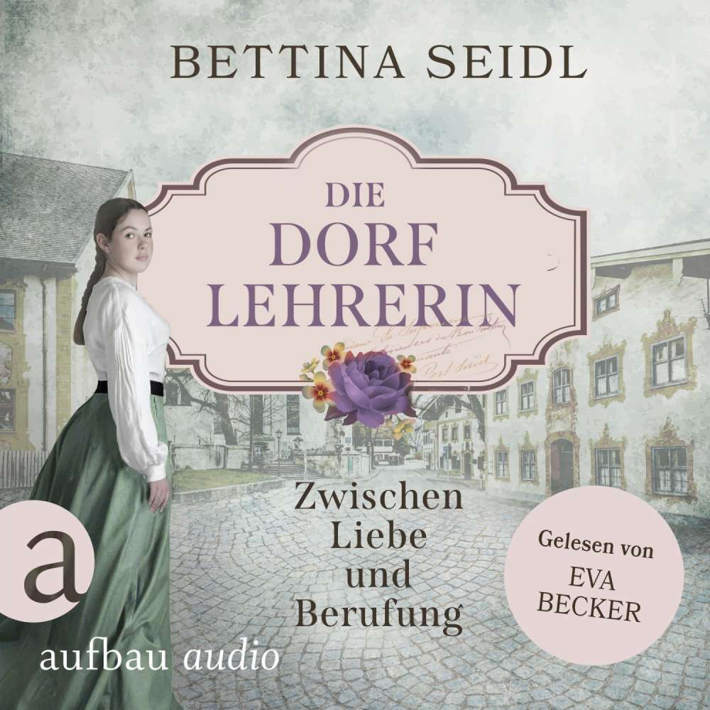 Cover von Bettina Seidl - Die Dorflehrerin-Reihe - Band 1 - Die Dorflehrerin: Zwischen Liebe und Berufung