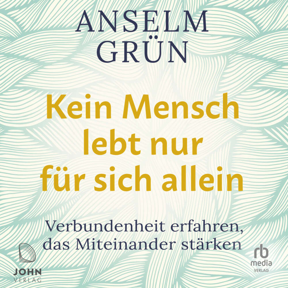 Cover von Anselm Grün - Kein Mensch lebt nur für sich allein - Verbundenheit erfahren, das Miteinander stärken