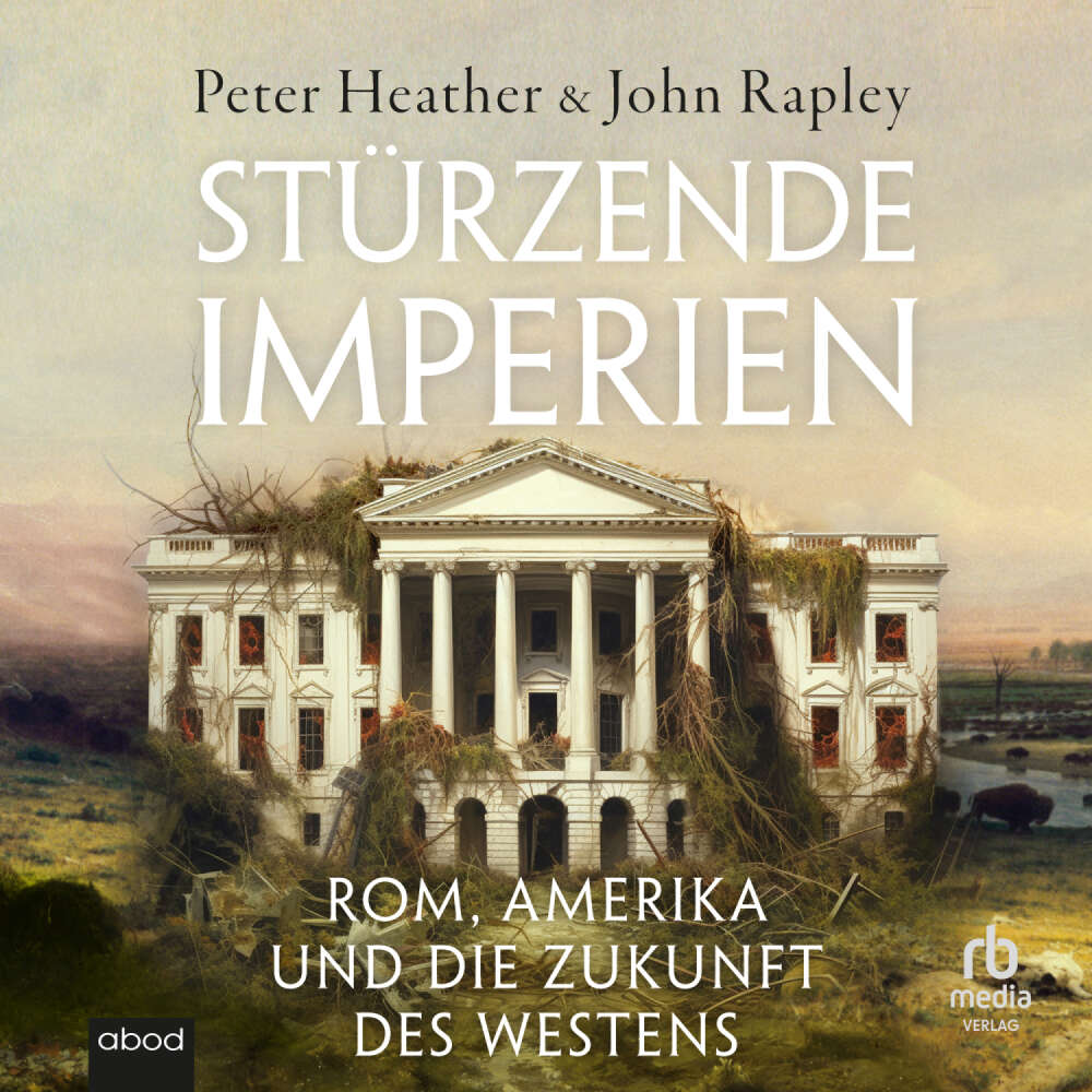 Cover von John Rapley - Stürzende Imperien - Rom, Amerika und die Zukunft des Westens