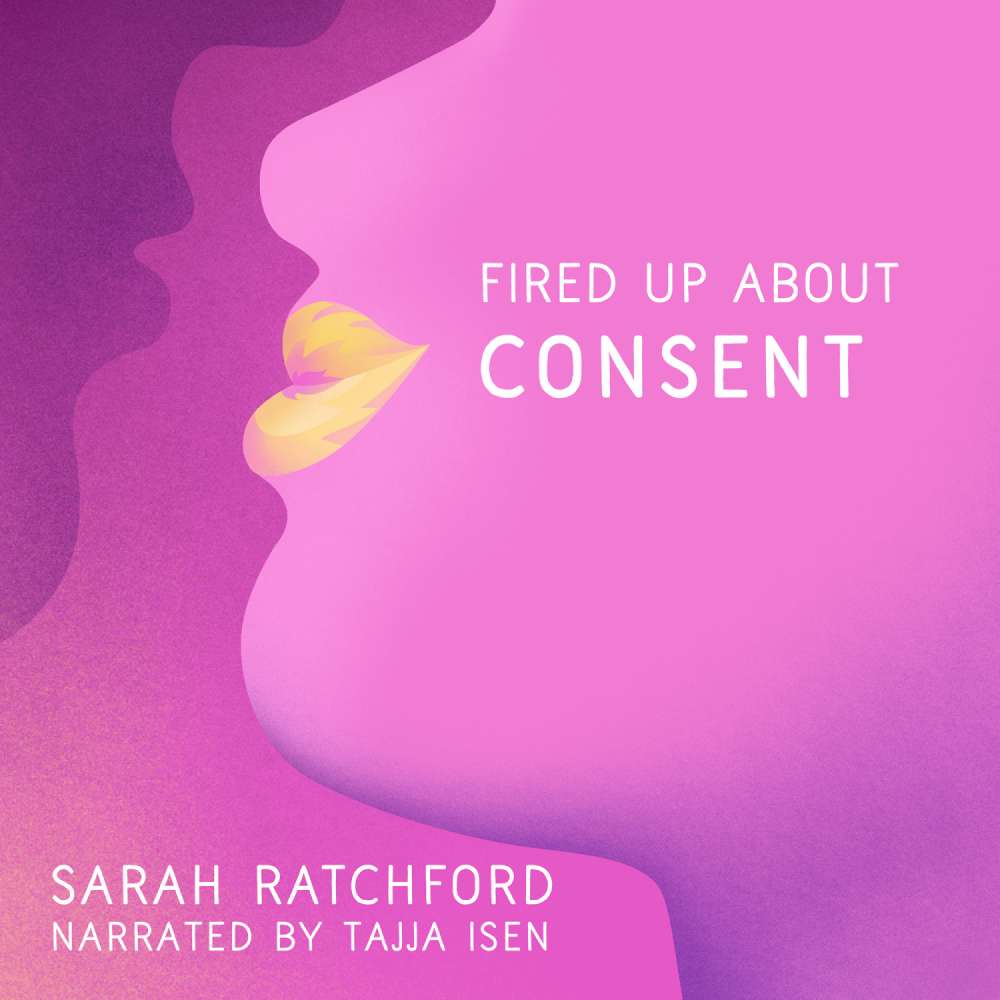 Cover von Sarah Ratchford - Fired Up - Book 1 - Fired Up about Consent