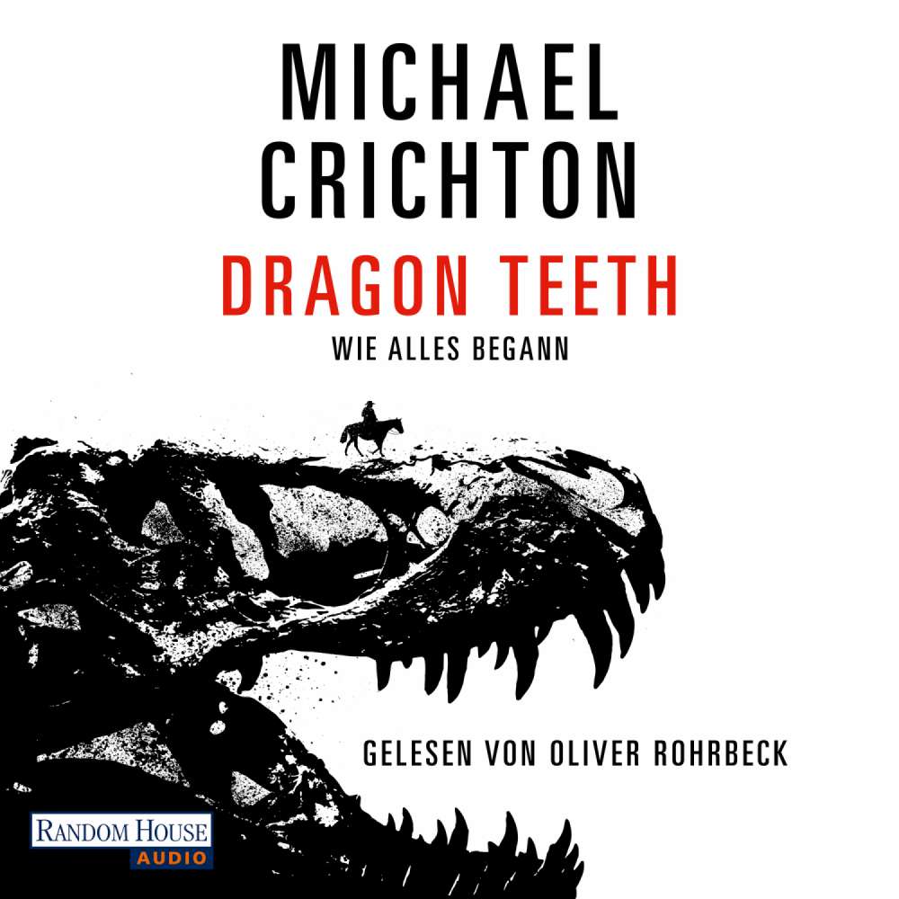 Cover von Michael Crichton - Dragon Teeth - Wie alles begann