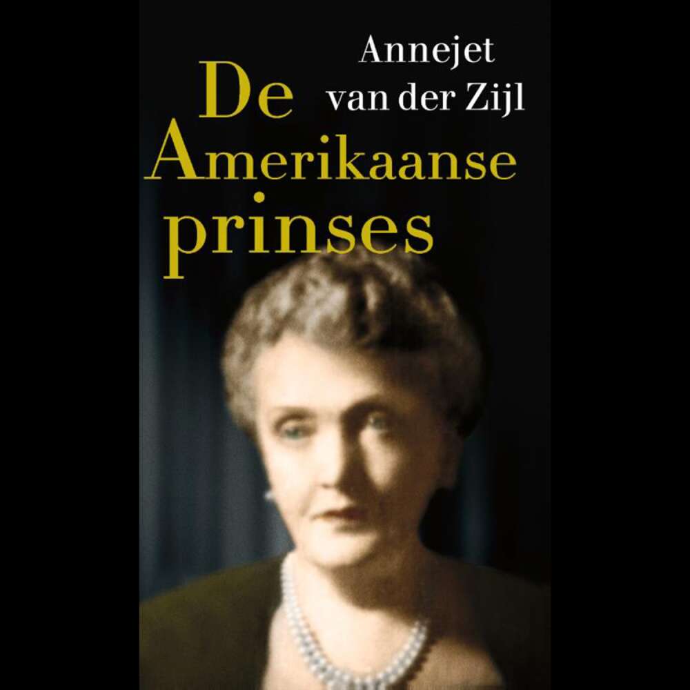 Cover von Annejet van der Zijl - De Amerikaanse prinses