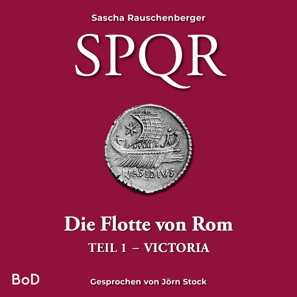 Cover von Sascha Rauschenberger - SPQR - Die Flotte von Rom - Teil 1 - Victoria