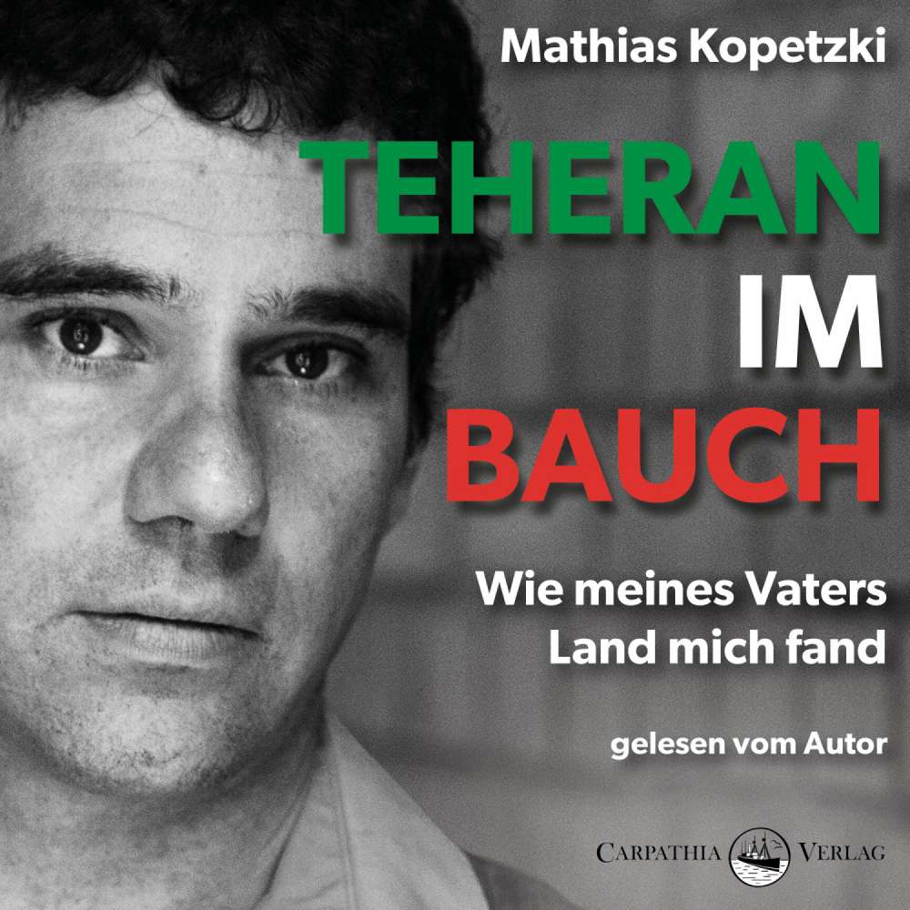 Cover von Mathias Kopetzki - Teheran im Bauch - Wie meines Vaters Land mich fand