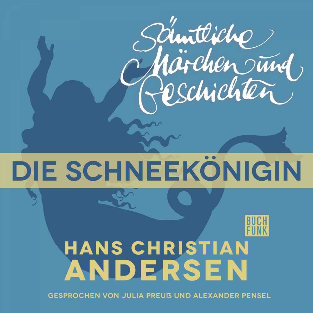 Cover von Hans Christian Andersen - H. C. Andersen: Sämtliche Märchen und Geschichten - Die Schneekönigin