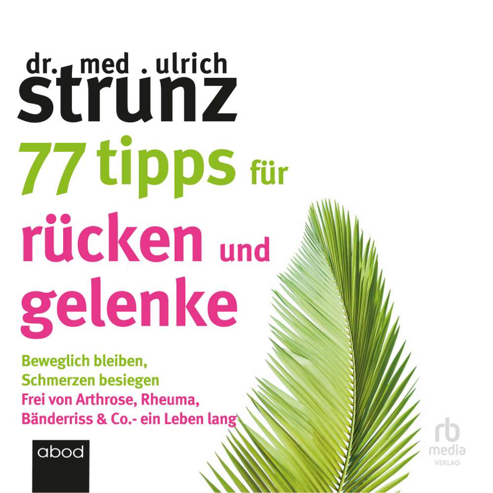 Cover von Dr. med. Ulrich Strunz - 77 Tipps für Rücken und Gelenke - Beweglich bleiben - Schmerzen besiegen. Frei von Arthrose, Rheuma, Bänderriss & Co. ein Leben lang