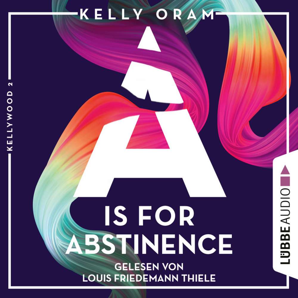 Cover von Kelly Oram - Kellywood-Dilogie - Band 2 - A is for Abstinence