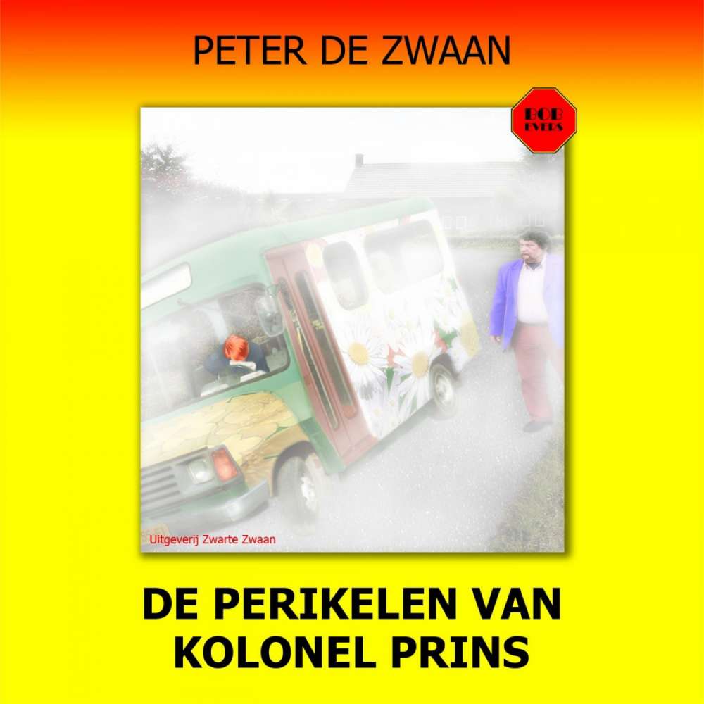 Cover von Peter de Zwaan - Bob Evers - Deel 55 - De perikelen van kolonel Prins