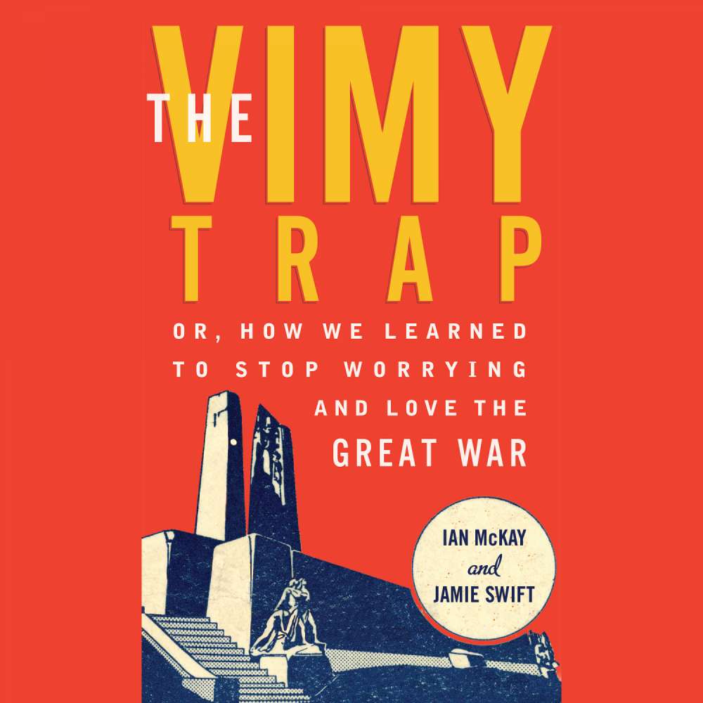 Cover von The Vimy Trap - The Vimy Trap - Or, How We Learned To Stop Worrying and Love the Great War