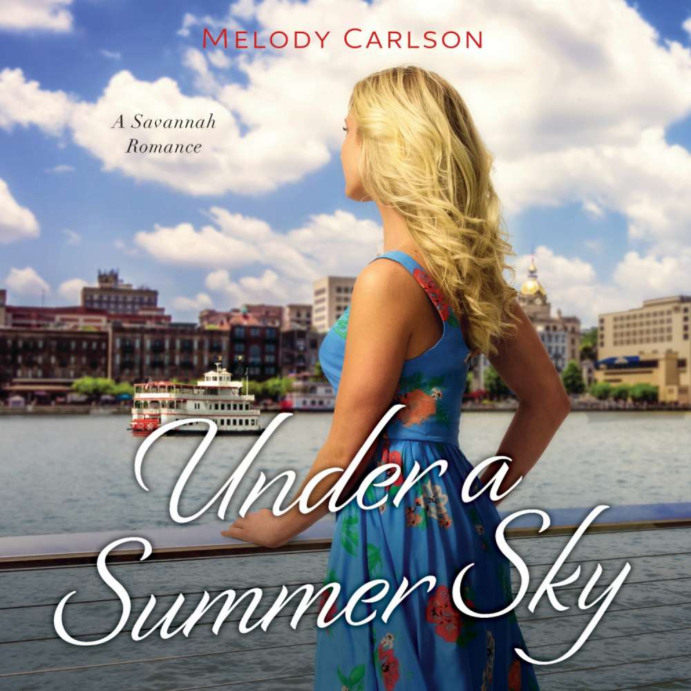 Cover von Melody Carlson - Follow Your Heart - A Savannah Romance - Book 3 - Under a Summer Sky