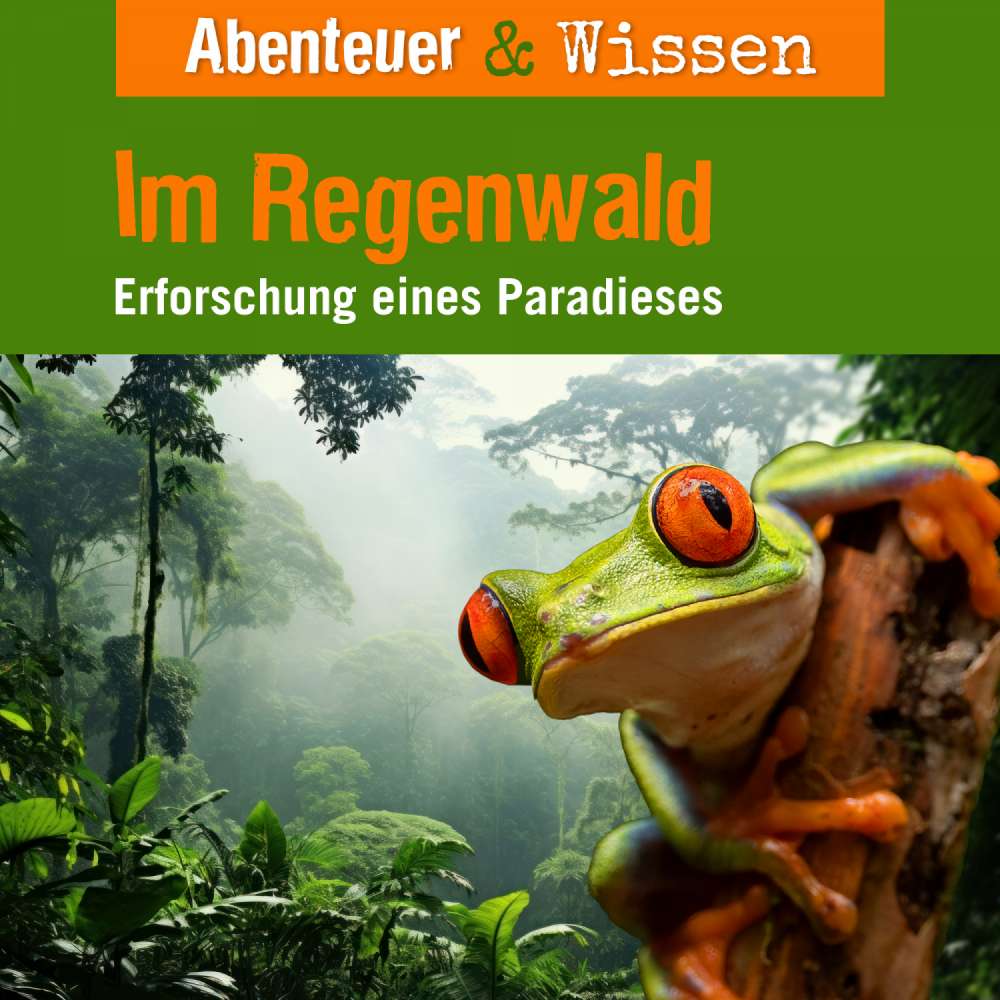 Cover von Abenteuer & Wissen - Im Regenwald - Erforschung eines Paradieses